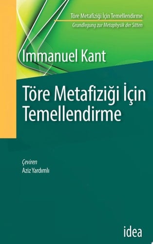 Töre Metafiziği Için Temellendirme/Grundlegung zur Metaphysik der Sitten