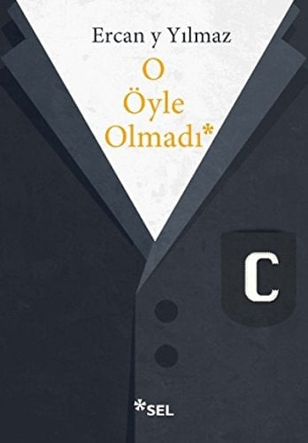 O öyle olmadı