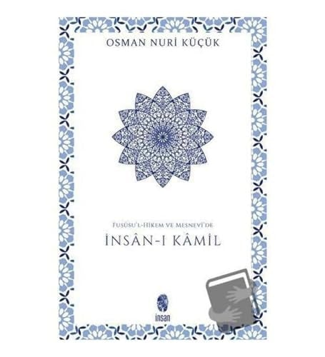 Fussul-Hikem ve Mesnevde Insan-i Kamil