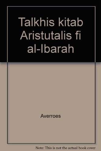 Talkhīṣ kitāb Arisṭūṭālīs fī al-ʻIbārah (Arabic Edition)