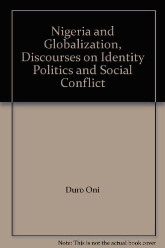 Nigeria and Globalization, Discourses on Identity Politics and Social Conflict