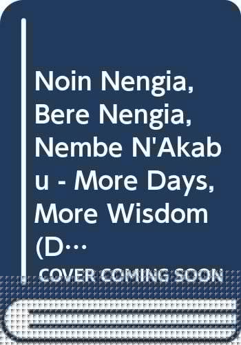 Noin Nengia, Bere Nengia, Nembe N'Akabu - More Days, More Wisdom (Delta)
