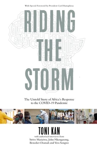 Riding the Storm The Untold Story of Africa's Response to the Covid-19 Pandemic