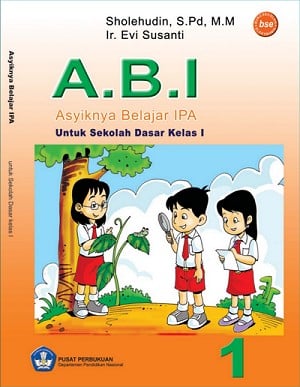 Abi Asiknya Belajar Ipa Untuk Sekolah Dasar Kelas 1
