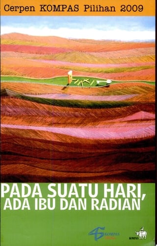 Pada suatu hari, ada ibu dan Radian cerpen Kompas pilihan, 2009