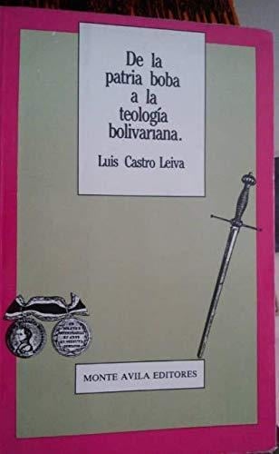 De la patria boba a la teología bolivariana: Ensayos de historia intelectual (Estudios) (Spanish Edition)