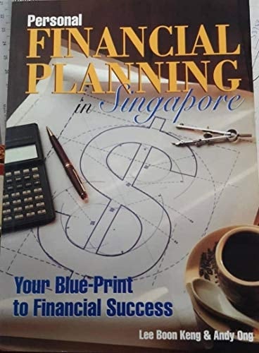 Personal Financial Planning in Singapore Your Blue-print to Financial Success