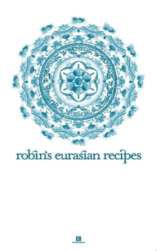 Robin’s Eurasian Recipes