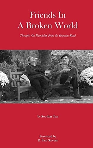 Friends in a Broken World Thoughts On Friendship From the Emmaus Road