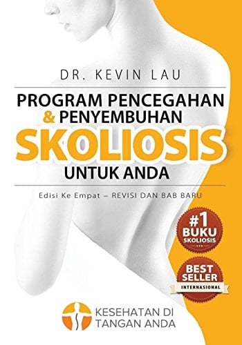 Program Pencegahan Dan Penyembuhan Skoliosis Untuk Anda (Edisi Ke Empat) Program Dan Buku Fundamental Untuk Tulang Punggung Yang Lebih Kuat Dan Lurus.