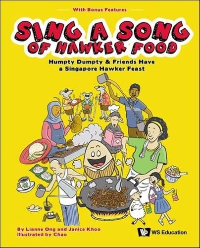 Sing a Song of Hawker Food Humpty Dumpty and Friends Have a Singapore Hawker Feast