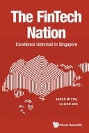 The Fintech Nation Excellence Unlocked in Singapore