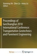Proceedings of GeoShanghai 2018 International Conference Transportation Geotechnics and Pavement Engineering