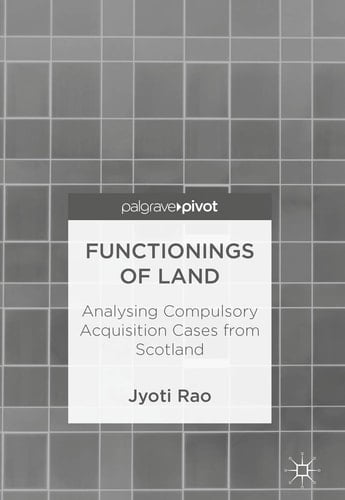 Functionings of Land Analysing Compulsory Acquisition Cases from Scotland