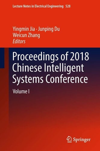 Proceedings of 2018 Chinese Intelligent Systems Conference Volume I