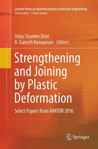 Strengthening and Joining by Plastic Deformation Select Papers from AIMTDR 2016