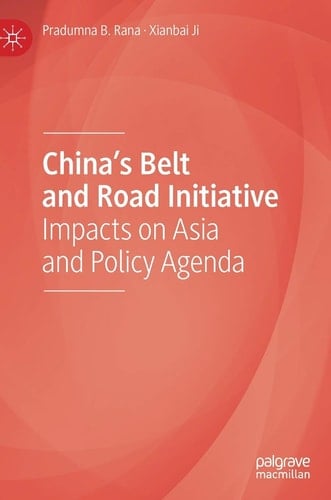 China’s Belt and Road Initiative Impacts on Asia and Policy Agenda