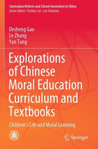 Explorations of Chinese Moral Education Curriculum and Textbooks Children’s Life and Moral Learning