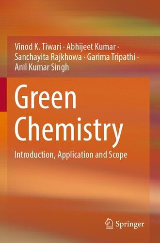 Green Chemistry Introduction, Application and Scope