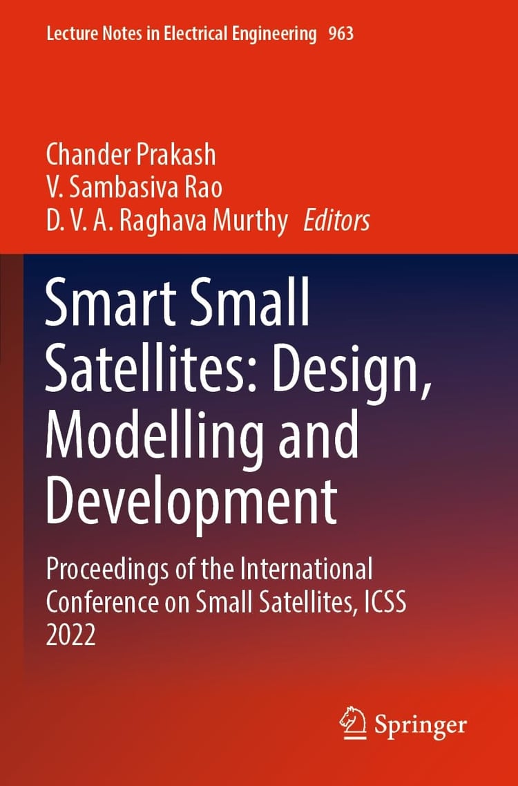 Smart Small Satellites: Design, Modelling and Development Proceedings of the International Conference on Small Satellites, ICSS 2022