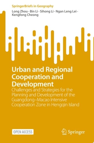 Urban and Regional Cooperation and Development Challenges and Strategies for the Planning and Development of the Guangdong–Macao Intensive Cooperation Zone in Hengqin Island