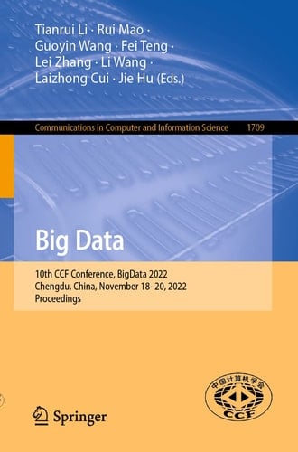 Big Data 10th CCF Conference, BigData 2022, Chengdu, China, November 18–20, 2022, Proceedings