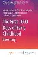 The First 1000 Days of Early Childhood Becoming