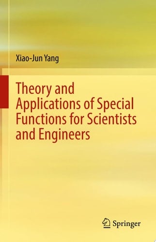Theory and Applications of Special Functions for Scientists and Engineers