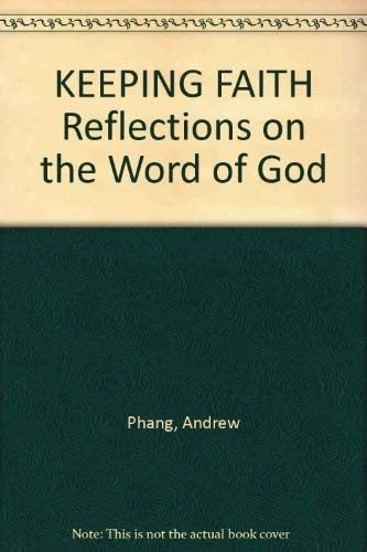 Keeping Faith Reflections on the Word of God