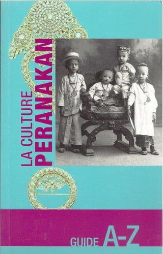 La culture peranakan guide A-Z.