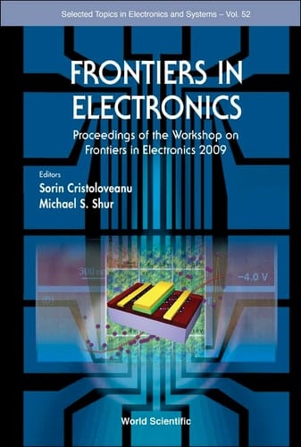 Frontiers in Electronics Proceedings of the Workshop on Frontiers in Electronics 2009, Rincon, Puerto-Rico, 13-16 December 2009