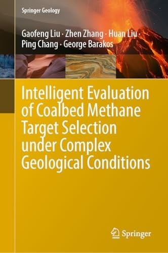 Intelligent Evaluation of Coalbed Methane Target Selection under Complex Geological Conditions (Springer Geology)