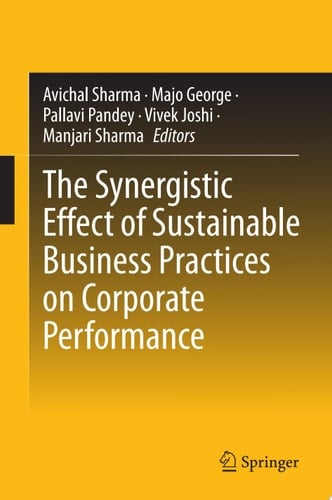 The Synergistic Effect of Sustainable Business Practices on Corporate Performance