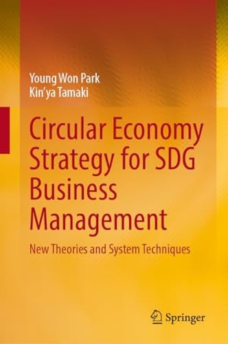 Circular Economy Strategy for SDG Business Management New Theories and System Techniques