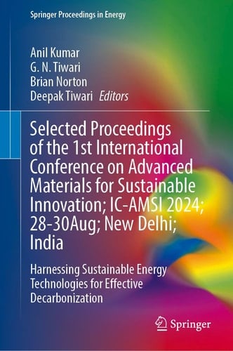 Selected Proceedings of the 1st International Conference on Advanced Materials for Sustainable Innovation; IC-AMSI 2024; 28–30 August; New Delhi; India Harnessing Sustainable Energy Technologies for Effective Decarbonization