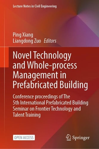 Novel Technology and Whole-Process Management in Prefabricated Building Conference Proceedings of The 5th International Prefabricated Building Seminar on Frontier Technology and Talent Training