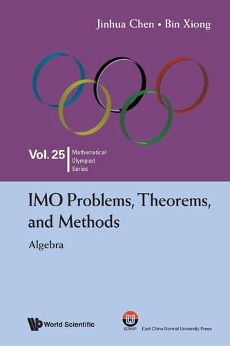 Imo Problems, Theorems, and Methods: Algebra
