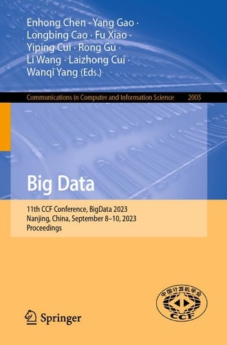Big Data 11th CCF Conference, BigData 2023, Nanjing, China, September 8–10, 2023, Proceedings