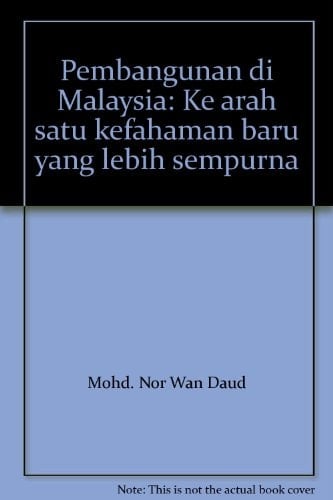 Pembangunan di Malaysia ke arah satu kefahaman baru yang lebih sempurna