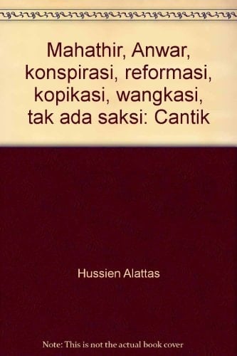 Mahathir, Anwar, konspirasi, reformasi, kopikasi, wangkasi, tak ada saksi: Cantik