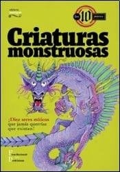 Criaturas monstruosas ¡diez seres míticos que jamás querrías que existieran!.
