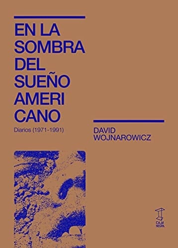 EN LA SOMBRA DEL SUEÑO AMERICANO: Diarios (1971-1991)