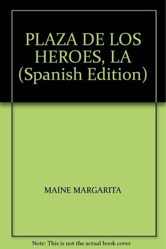 PLAZA DE LOS HEROES, LA (Spanish Edition)