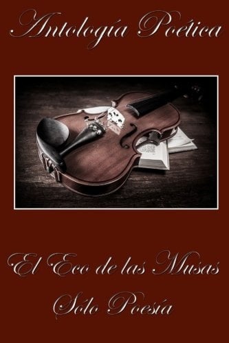 El Eco de las Musas: Solo Poesia (Spanish Edition)