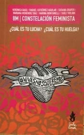 8M Constelación feminista ¿cuál es tu huelga? : ¿cuál es tu lucha?