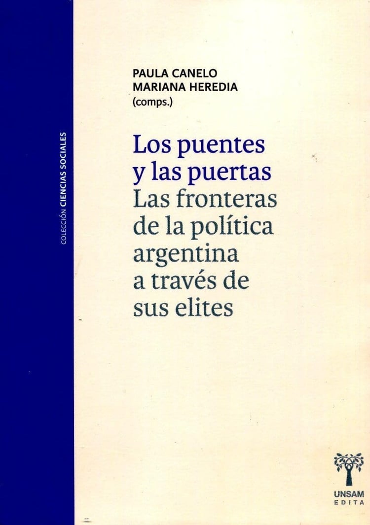 Los puentes y las puertas las fronteras de la política argentina a través de sus elites