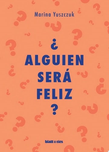 ¿Alguien será feliz?