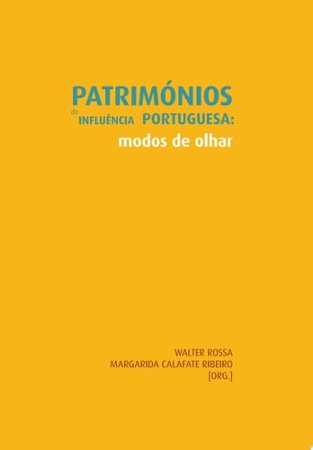 Patrimónios de Influência Portuguesa - modos de olhar