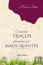 Estranhos traços abraçados por mãos quentes