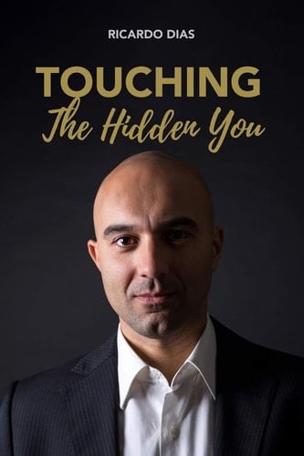 Touching the Hidden You Therapeutic Sessions that Make Us Question Life, Health and Disease